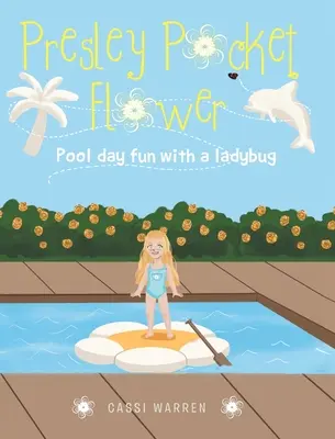 Il fiore tascabile di Presley: Divertimento in piscina con una coccinella - Presley Pocket Flower: Pool day fun with a ladybug