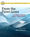 Dalla prima linea: Casi degli studenti nell'etica del lavoro sociale - From the Front Lines: Student Cases in Social Work Ethics