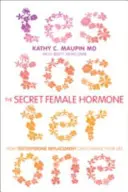 L'ormone femminile segreto: come la sostituzione del testosterone può cambiare la tua vita - Secret Female Hormone - How Testosterone Replacement Can Change Your Life