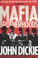 Confraternite mafiose: Camorra, mafia, 'ndrangheta: l'ascesa delle Società d'Onore - Camorra, mafia, 'ndrangheta: l'ascesa delle Società d'Onore - Mafia Brotherhoods: Camorra, mafia, 'ndrangheta: the rise of the Honoured Societies - Camorra, mafia, 'ndrangheta: the rise of the Honoured Societies
