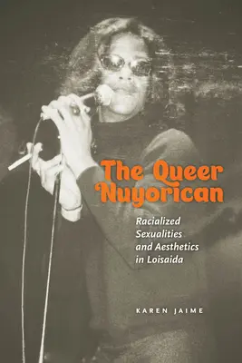 Il nuyoricano queer: Sessualità razziale ed estetica in Loisaida - The Queer Nuyorican: Racialized Sexualities and Aesthetics in Loisaida
