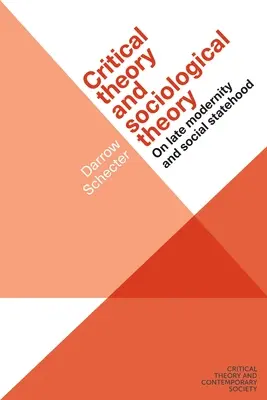 Teoria critica e teoria sociologica: Tarda modernità e Stato sociale - Critical Theory and Sociological Theory: On Late Modernity and Social Statehood