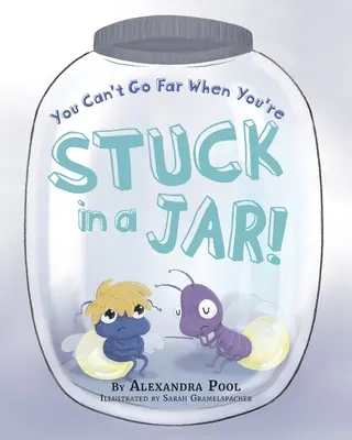 Non si può andare lontano quando si è bloccati in un barattolo - You Can't Go Far When You're Stuck in a Jar