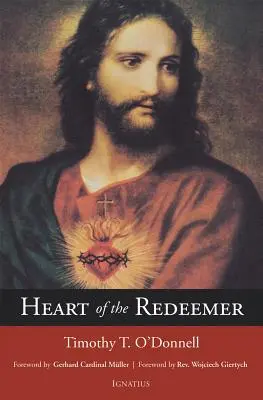 Il cuore del redentore: Un'apologia del valore contemporaneo e perenne della devozione al Sacro Cuore di Gesù - Heart of the Redeemer: An Apologia for the Contemporary and Perennial Value of the Devotion to the Sacred Heart of Jesus