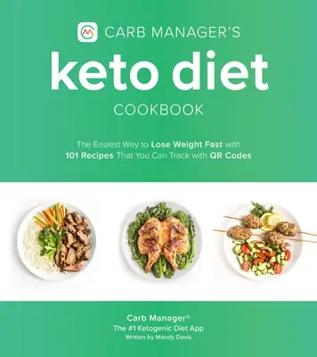 Il libro di cucina della dieta Keto del manager dei carboidrati: Il modo più semplice per perdere peso velocemente con 101 ricette che si possono monitorare con i codici Qr - Carb Manager's Keto Diet Cookbook: The Easiest Way to Lose Weight Fast with 101 Recipes That You Can Track with Qr Codes
