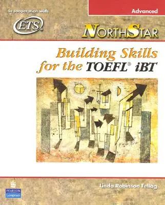 Northstar: Costruire le competenze per il TOEFL Ibt, Libro per studenti avanzati - Northstar: Building Skills for the TOEFL Ibt, Advanced Student Book