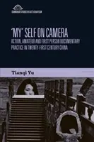 Il mio io davanti alla telecamera: Pratica documentaristica in prima persona in una Cina individualizzante - 'My' Self on Camera: First Person Documentary Practice in an Individualising China