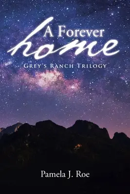 Una casa per sempre: Trilogia di Grey's Ranch - A Forever Home: Grey's Ranch Trilogy