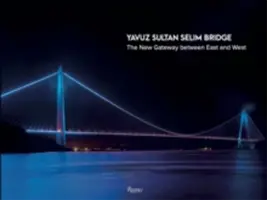 Il ponte Yavuz Sultan Selim - La nuova porta tra Oriente e Occidente - Yavuz Sultan Selim Bridge - The New Gateway Between East and West