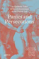 Panico e persecuzioni - 20 racconti di quillette sulla scomunica nell'era digitale - Panics and Persecutions - 20 Quillette Tales of Excommunication in the Digital Age