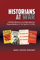 Storici in guerra: le influenze della guerra fredda sulle rappresentazioni anglo-americane della guerra civile spagnola - Historians at War: Cold War Influences on Anglo-American Representations of the Spanish Civil War