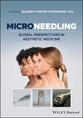 Microneedling: Prospettive globali in medicina estetica - Microneedling: Global Perspectives in Aesthetic Medicine
