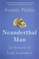 L'uomo di Neanderthal: alla ricerca dei genomi perduti - Neanderthal Man: In Search of Lost Genomes