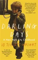 Darling Days - Un'infanzia a New York City - Darling Days - A New York City Childhood