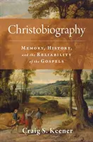 Cristobiografia: Memoria, storia e affidabilità dei Vangeli - Christobiography: Memory, History, and the Reliability of the Gospels