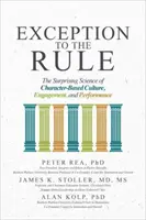 L'eccezione alla regola: La sorprendente scienza della cultura, del coinvolgimento e delle prestazioni basate sul carattere - Exception to the Rule: The Surprising Science of Character-Based Culture, Engagement, and Performance