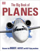 Il grande libro degli aerei - Scopri le macchine volanti più grandi, più veloci e più belle - Big Book of Planes - Discover the Biggest, Fastest and Best Flying Machines