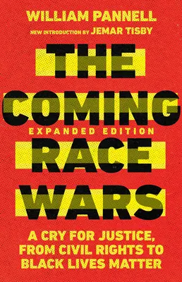 Le prossime guerre razziali: Un grido di giustizia, dai diritti civili alla questione delle vite nere - The Coming Race Wars: A Cry for Justice, from Civil Rights to Black Lives Matter
