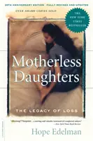 Figlie senza madre: L'eredità della perdita - Motherless Daughters: The Legacy of Loss