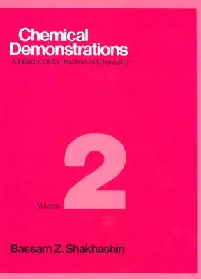Dimostrazioni chimiche, volume 2, 2: un manuale per gli insegnanti di chimica - Chemical Demonstrations, Volume 2, 2: A Handbook for Teachers of Chemistry