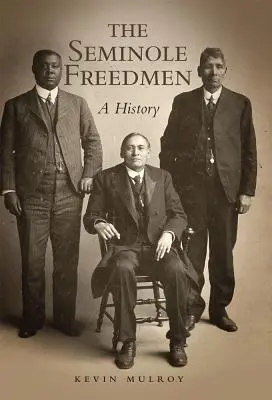 I liberati Seminole, volume 2: una storia - The Seminole Freedmen, Volume 2: A History