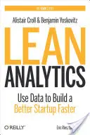 Lean Analytics: Usare i dati per costruire più velocemente una startup migliore - Lean Analytics: Use Data to Build a Better Startup Faster