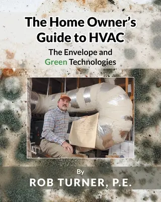 La guida del proprietario di casa all'HVAC: l'involucro e le tecnologie verdi - The Home Owner's Guide to HVAC: The Envelope and Green Technologies