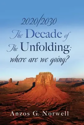 2020/2030: Il decennio del dispiegamento: dove stiamo andando? - 2020/2030: The Decade of The Unfolding: where are we going?