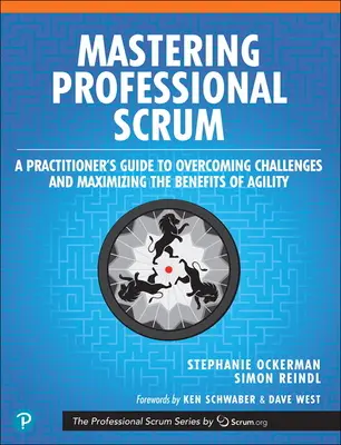 Mastering Professional Scrum: Una guida per i praticanti per superare le sfide e massimizzare i benefici dell'agilità - Mastering Professional Scrum: A Practitioner's Guide to Overcoming Challenges and Maximizing the Benefits of Agility