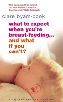 Cosa aspettarsi quando si allatta al seno... e se non si può? - What to Expect When You're Breast-Feeding . . . and What If You Can't?