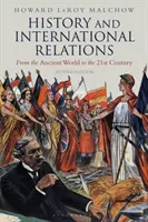 Storia e relazioni internazionali: Dal mondo antico al XXI secolo - History and International Relations: From the Ancient World to the 21st Century
