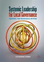 Kepemimpinan Sistemik untuk Tata Kelola Lokal: Memanfaatkan Sumber Daya di Dalam - Systemic Leadership for Local Governance: Tapping the Resource Within