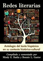 Redes Literarias: Antologia del testo ispanico nel suo contesto storico-culturale - Redes Literarias: Antologia del Texto Hispanico En Su Contexto Historico-Cultural