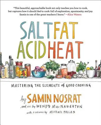 Sale, grasso, acido, calore: Padroneggiare gli elementi della buona cucina - Salt, Fat, Acid, Heat: Mastering the Elements of Good Cooking