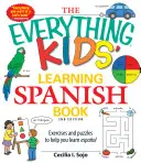Il libro per imparare lo spagnolo per bambini: Esercizi e rompicapo per imparare l'espanol - The Everything Kids' Learning Spanish Book: Exercises and Puzzles to Help You Learn Espanol