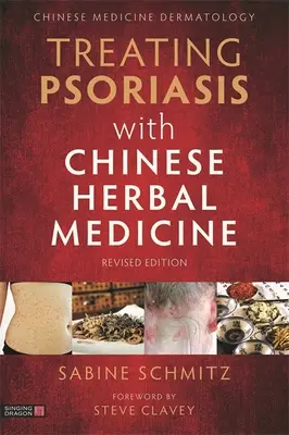 Trattamento della psoriasi con la medicina erboristica cinese (edizione riveduta): Un manuale pratico - Treating Psoriasis with Chinese Herbal Medicine (Revised Edition): A Practical Handbook
