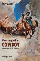 Il diario di bordo di un cowboy: Un resoconto dei giorni della vecchia pista - The Log of a Cowboy: A Narrative of the Old Trail Days