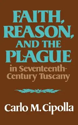 Fede, ragione e peste nella Toscana del XVII secolo - Faith, Reason, and the Plague in Seventeenth Century Tuscany