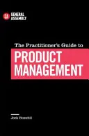 Guida pratica alla gestione dei prodotti - Practitioner's Guide To Product Management