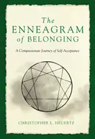 L'Enneagramma dell'Appartenenza: Un viaggio compassionevole verso l'accettazione di sé - The Enneagram of Belonging: A Compassionate Journey of Self-Acceptance