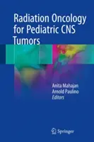 Radioterapia oncologica per i tumori del SNC in età pediatrica - Radiation Oncology for Pediatric CNS Tumors