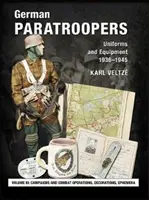 Uniformi ed equipaggiamento dei paracadutisti tedeschi 1936-1945 - Volume 3: Campagne e operazioni di combattimento, decorazioni, ephemera - German Paratroopers Uniforms and Equipment 1936 - 1945 - Volume 3: Campaigns and Combat Operations, Decorations, Ephemera