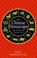 L'oroscopo cinese di ogni anno - Your Chinese Horoscope for Each and Every Year