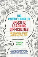 La guida dei genitori alle difficoltà specifiche di apprendimento: Informazioni, consigli e suggerimenti pratici - The Parents' Guide to Specific Learning Difficulties: Information, Advice and Practical Tips