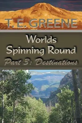 I mondi che girano: Parte 3: Destinazioni - Worlds Spinning Round: Part 3: Destinations