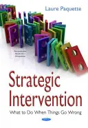 Intervento strategico - Cosa fare quando le cose vanno male - Strategic Intervention - What to Do When Things Go Wrong