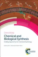 Sintesi chimica e biologica: Approcci abilitanti per la comprensione della biologia - Chemical and Biological Synthesis: Enabling Approaches for Understanding Biology