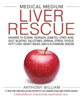 Medical Medium Liver Rescue: Risposte a eczema, psoriasi, diabete, streptococco, acne, gotta, gonfiore, calcoli, stress surrenale, stanchezza, fegato grasso, - Medical Medium Liver Rescue: Answers to Eczema, Psoriasis, Diabetes, Strep, Acne, Gout, Bloating, Gallstones, Adrenal Stress, Fatigue, Fatty Liver,