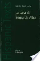 La Casa di Bernarda Alba: Di Federico Garca Lorca - La Casa de Bernarda Alba: By Federico Garca Lorca