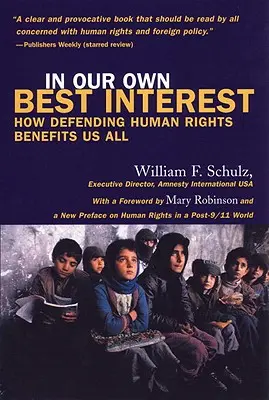 Nel nostro interesse: Come la difesa dei diritti umani è vantaggiosa per tutti - In Our Own Best Interest: How Defending Human Rights Benefits Us All